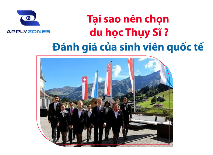 Tại sao nên chọn du học Thụy Sĩ? Đánh giá của sinh viên quốc tế